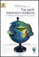 The earth expansion evidence. A challenge for geology, geophysics and astronomy. Selected contributions to the interdisciplinary workshop held... Con CD-ROM edito da Aracne