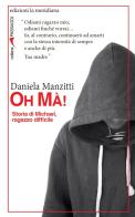 Oh Mà! Storia di Michael, ragazzo difficile di Daniela Manzitti edito da Edizioni La Meridiana