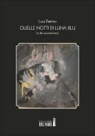 Quelle notti di luna blu (e altri racconti brevi) di Luca Dattrino edito da Edizioni del Faro