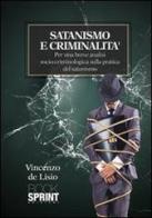 Satanismo e criminalità di Vincenzo De Lisio edito da Booksprint