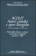 Acolit. Autori cattolici e opere liturgiche. Ediz. italiana e inglese vol.4 edito da Editrice Bibliografica