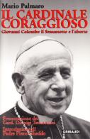 Il cardinale coraggioso. Giovanni Colombo, il Sessantotto e l'aborto di Mario Palmaro edito da Gribaudi