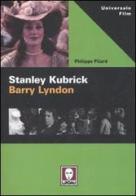 Stanley Kubrick. Barry Lyndon di Philippe Pilard edito da Lindau