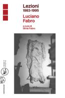 Lezioni 1983-1995 di Luciano Fabro edito da Libri Scheiwiller