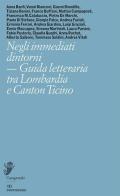 Negli immediati dintorni. Guida letteraria tra Lombardia e Canton Ticino edito da Casagrande
