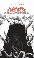 L' orrore a Red Hook-La chiamata di Cthulhu di Howard P. Lovecraft edito da Editoriale Jouvence