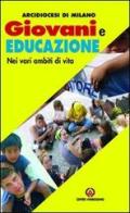 Giovani e educazione nei vari ambiti della vita edito da Centro Ambrosiano