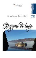 Stagioni di lago di Graziana Frattini edito da Ass. Cult. TraccePerLaMeta