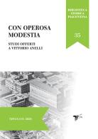 Con operosa modestia. Studi offerti a Vittorio Anelli edito da TIP.LE.CO