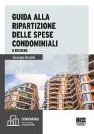 Guida alla ripartizione delle spese condominiali di Giuseppe Bordolli edito da Maggioli Editore