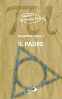 Il padre di Rosanna Virgili edito da San Paolo Edizioni