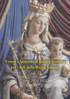 Visioni e locuzioni al mistico friulano per i figli della Divina Volontà vol.2 edito da Edizioni Segno