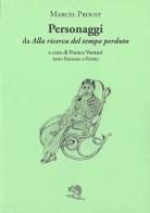 Personaggi da «Alla ricerca del tempo perduto». Testo francese a fronte di Marcel Proust edito da La Vita Felice