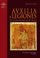 Auxilia e Legiones. La fanteria romana nel IV secolo di Maurizio Colombo edito da Nadir Media