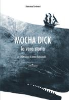 Mocha Dick. La vera storia di Francesco Cortonesi edito da Edizioni Corsare