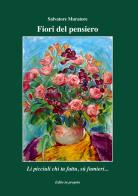 Fiori del pensiero. Li picciuli che ta fattu, sù fumieri... di Salvatore Muratore edito da Autopubblicato