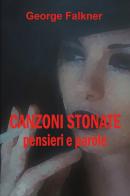 Canzoni stonate. Pensieri e parole di George Falkner edito da Youcanprint