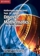 Mathematics. Higher level. Topic 10: discrete mathematics. Per le Scuole superiori edito da Cambridge