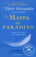 La mappa del paradiso di Eben Alexander, Ptolemy Tompkins edito da Mondadori