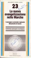La nuova evangelizzazione nelle Marche. 1º Convegno ecclesiale regionale. Documento di lavoro edito da EDB