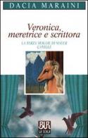 Veronica, meretrice e scrittora. La terza moglie di Mayer. Camille di Dacia Maraini edito da Rizzoli