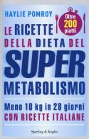 Le ricette della dieta del supermetabolismo di Haylie Pomroy edito da Sperling & Kupfer