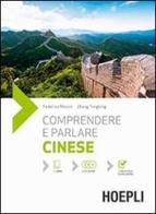 Comprendere e parlare cinese. Lezioni ed esercizi. Con soluzioni. Con 3 CD Audio di Federico Masini, Zhang Tongbing edito da Hoepli