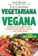 La cucina vegetariana e vegana di Santi Borgni edito da Macro Edizioni