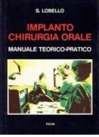 Implantochirurgia orale. Manuale teorico pratico di Sebastiano Lobello edito da Piccin-Nuova Libraria