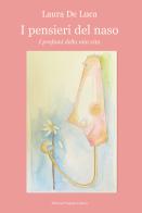 I pensieri del naso. I profumi della mia vita di Laura De Luca edito da Progetto Cultura