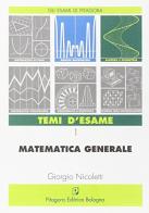Matematica generale. Temi d'esame di Giorgio Nicoletti edito da Pitagora