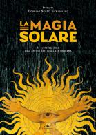 La magia solare. Divinità, tradizioni e riti di Ippolita Douglas Scotti edito da De Vecchi