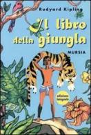 Il libro della giungla di Rudyard Kipling edito da Ugo Mursia Editore