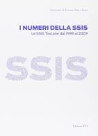 I numeri della SSIS. Le SSIS toscane fal 1999 al 2009 edito da Edizioni ETS