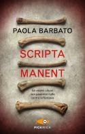 Scripta manent di Paola Barbato edito da Piemme