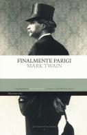 Finalmente Parigi di Mark Twain edito da Mattioli 1885