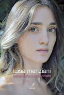 Come tutto è cominciato di Luisa Menziani edito da Edizioni Artestampa