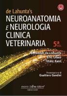 Neuroanatomia e neurologia clinica veterinaria di Alexander De Lahunta, Eric Glass edito da Antonio Delfino Editore