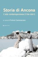 Storia di Ancona. L'età contemporanea (1796-2001) edito da Affinità Elettive Edizioni