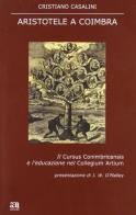 Aristotele a Coimbra di Cristiano Casalini edito da Anicia