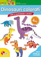 Dinosauri colorati. Leggi le filastrocche e colora! edito da Liscianigiochi