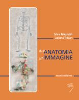 Dall'anatomia all'immagine di Silvia Magnaldi, Luciana Travan edito da Poletto Editore