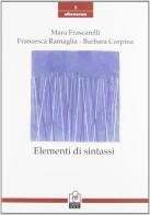 Elementi di sintassi di Mara Frascarelli, Francesca Ramaglia, Barbara Corpina edito da Caissa Italia