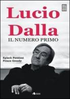 Lucio Dalla. Il numero primo di Epìsch Porzioni, Greedy Prince edito da Chinaski Edizioni