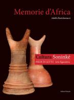 Memorie d'Africa, cultura Soninké piedi di letto-arte figurativa. Ediz. italiana e francese di Adolfo Bartolomucci edito da African Art Gallery
