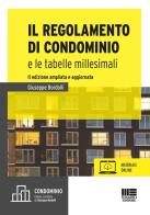 Il regolamento di condominio e le tabelle millesimali. Ediz. ampliata di Giuseppe Bordolli edito da Maggioli Editore