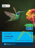 Il Walker. Con Labroatorio. Per le Scuole superiori. Con e-book. Con espansione online vol.1 di James S. Walker edito da Pearson