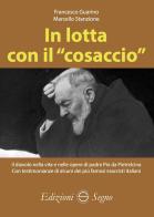 In lotta con il «cosaccio» di Francesco Guarino, Marcello Stanzione edito da Edizioni Segno
