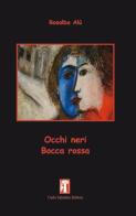 Occhi neri bocca rossa di Rosalba Alù edito da Carlo Saladino Editore