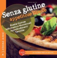 Senza glutine. Appetitose ricette di Dariana Bianchi edito da Taita Press